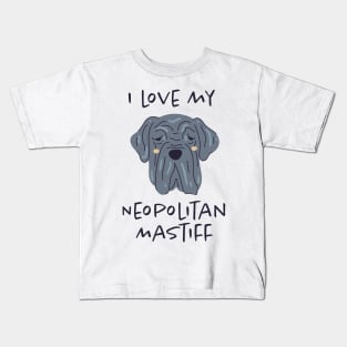 I Love My Neopolitan Mastiff Kids T-Shirt